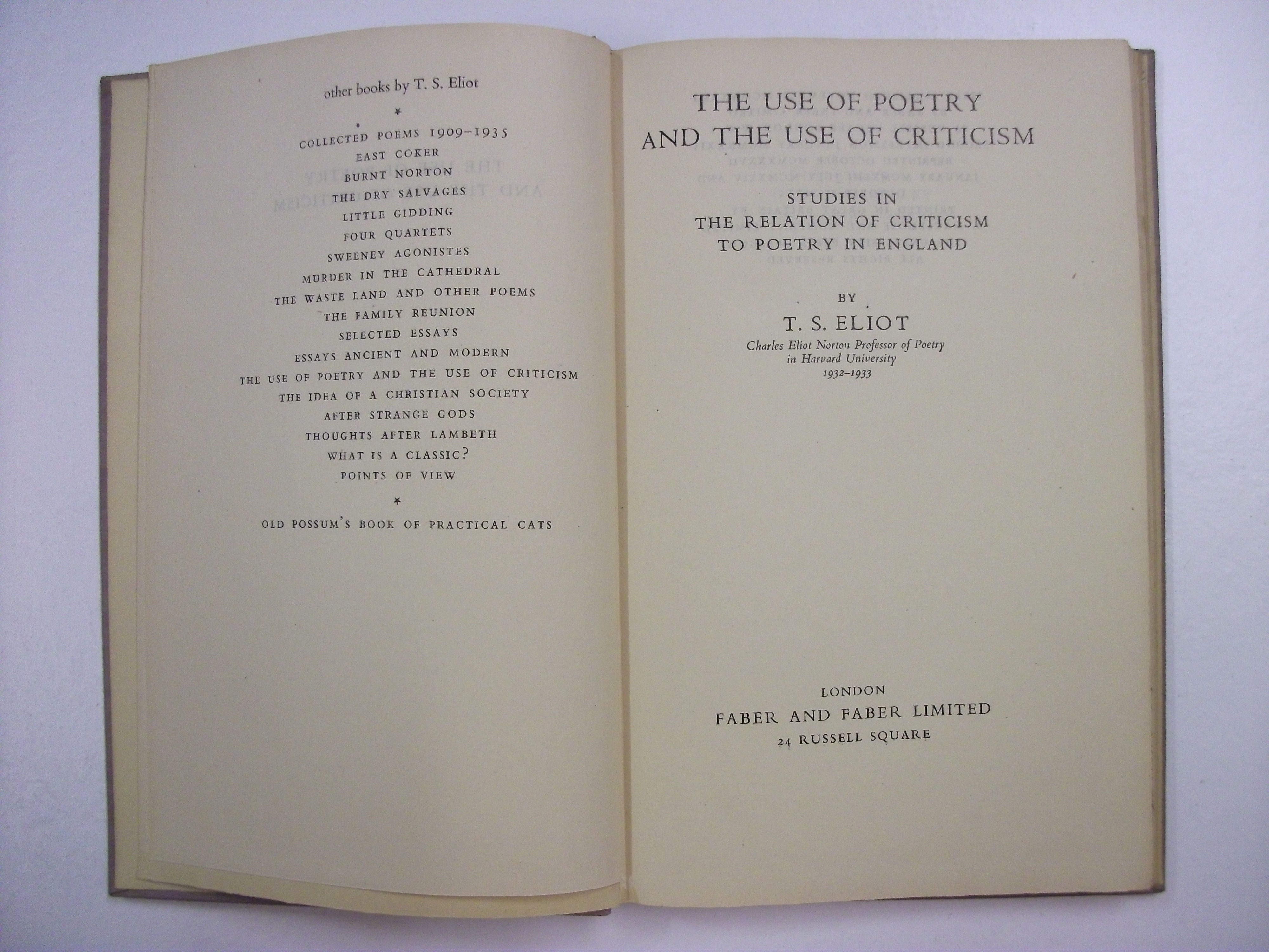 The Use Of Poetry And The Use Of Criticism Studies In The Relation Of Criticism To Poetry In England By Ts Charles Eliot Norton Professor Of - 