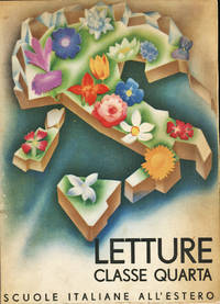 Il Libro Della IV Classe Elementare . Letture Classe Quarta (Readings Fourth Class) by Testi, Carlo, Illustrator - 1934