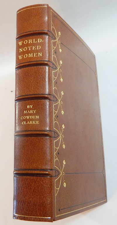 World-Noted Women; Or, Types of Womanly Attributes of All Lands and Ages