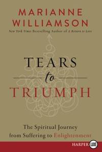 cover of Tears to Triumph : The Spiritual Journey from Suffering to Enlightenment
