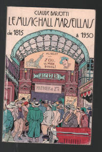 Le music-hall marseillais de 1815 Ã  1950 by Brasotti Claude - 1984