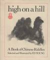 HIGH ON A HILL: A Book of Chinese Riddles