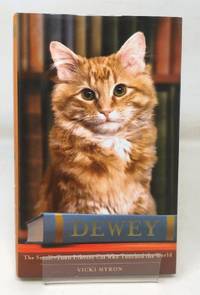 Dewey: The small-town library-cat who touched the world: A Small Town, a Library and the...