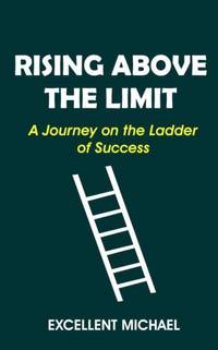 Rising Above The Limit: A Journey On The Ladder Of Success