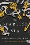 Starless Sea, The: A Novel by Morgenstern, Erin - 2019