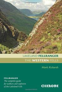 Lakeland Fellranger The Western Fells: The Complete Guide for Walkers and Explorers of the...