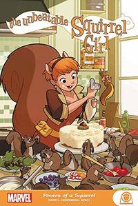 Unbeatable Squirrel Girl: Powers of a Squirrel, The