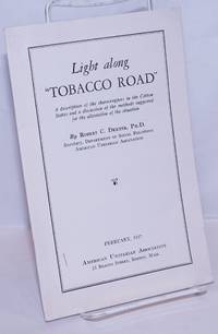 Light along "Tobacco Road." A description of the sharecroppers in the Cotton States and a discussion of the methods suggested for the alleviation of the situation