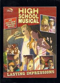 Disney High School Musical: Lasting Impressions (An All-New Graphic Novel)