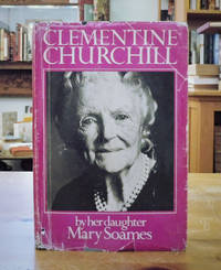 Clementine Churchill by Mary Soames - Signed First Edition - from Back Lane Books (Member of IOBA) (SKU: 2943)