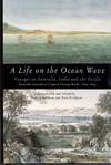 A Life on the Ocean Wave : The Journals of Captain George Bayly 1824 - 1844