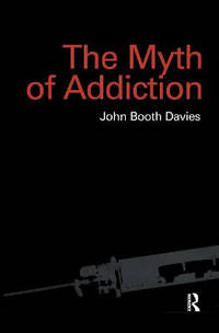Myth of Addiction: Second Edition