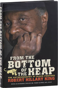 From the Bottom of the Heap: The Autobiography of Black Panther Robert Hillary King [Inscribed]