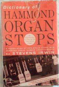 Dictionary of Hammond-organ Stops: An Introduction to Playing the Hammond Organ.  A Translation...