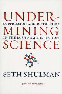 Undermining Science: Suppression and Distortion in the Bush Administration