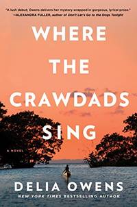 Where the Crawdads Sing , by Delia Owens