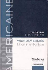 Victor-Lévy Beaulieu.  L'homme-écriture.