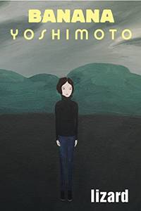 Lizard by Banana Yoshimoto