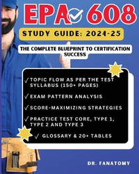 EPA 608 Study Guide: Comprehensive Test Prep, In-Depth Review, Expert Insights, and Practice...
