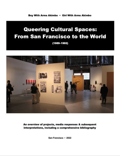 Queering Cultural Spaces: From San Francisco to the World (1989–1992). An Overview of Projects, Media Responses & Subsequent Interpretations, Including a Comprehensive Bibliography