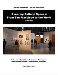 Queering Cultural Spaces: From San Francisco to the World (1989–1992). An Overview of Projects, Media Responses & Subsequent Interpretations, Including a Comprehensive Bibliography