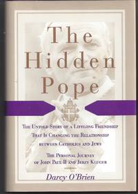 The Hidden Pope: The Untold Story of a Lifelong Friendship That Is Changing the Relationship Between Catholics and Jews - The Personal Journey of John Paul II and Jerzy Kluger