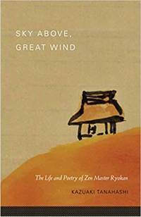 Sky Above Great Wind: The Life and Poetry of Zen Master Ryokan