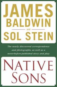 Native Sons : A Friendship That Created One of the Greatest Works of the 20th Century: Notes of a...