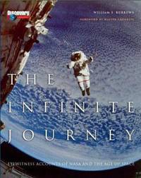 The Infinite Journey : Eyewitness Accounts of NASA and the Age of Space