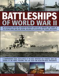 Battleships of World War II: An Illustrated History and Country-by-country Directory of Warships,...