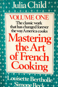 Mastering the Art of French Cooking, Volume 1: A Cookbook-UPDATED by Child, Julia; Bertholle, Louisette; Beck, Simone - 1983