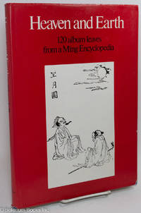 cover of Heaven and Earth. Album Leaves from a Ming Encyclopedia: San-ts'ai t'u-hui, 1610