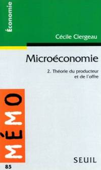 MICROECONOMIE. Tome 2 Théorie du producteur et de l'offre