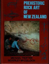 Prehistoric Rock Art of New Zealand by TROTTER Michael & Beverley McCulloch - 1971