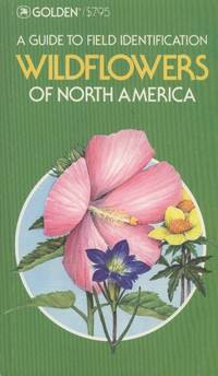 A Guide to Field Identification: Wildflowers of North America by Venning, F. D. and M. C. Saito - 1984