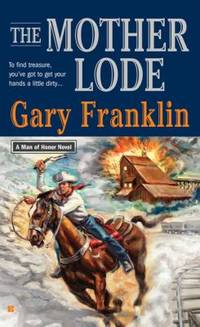 The Mother Lode : A Man of Honor Novel