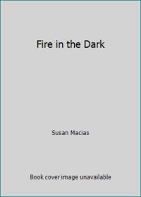 Fire in the Dark