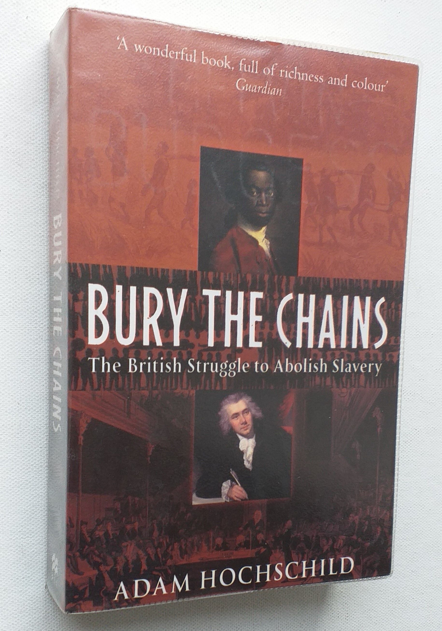 Bury the Chains The British Struggle to Abolish Slavery by HOCHSCHILD