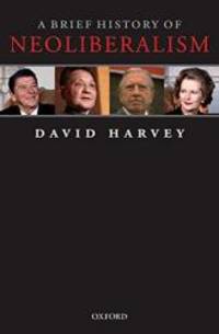 A Brief History of Neoliberalism by David Harvey - 2007-09-05