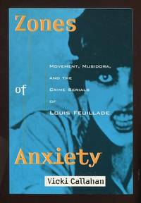 Zones of Anxiety: Movement, Musidora, and the Crime Serials of Louis  Feuillade