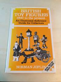 cover of British Toy Figures, 1900 to the Present: An Illustrated Reference Guide for Collectors