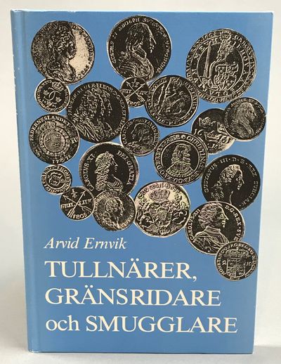Tullnärer, gränsridare och smugglare - bidrag…