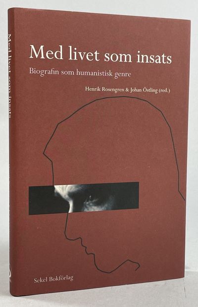Med livet som insats. Biografin som humanistisk…