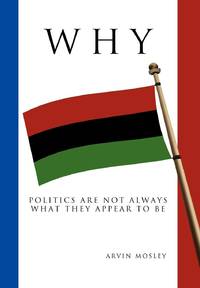 Why?: Politics Are Not Always What They Appear To Be