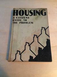 Housing: A Citizen's Guide to the Problem by Kathleen M. England - First Edition - 1931 - from Dreadnought Books (SKU: 39847)