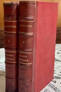 OEUVRES POETIQUES DE ANDRE CHENIER PRECEDEES DE LA VIE D&#039;ANDRE CHENIER - MISE EN ORDRE ET ANNOTEES PAR M. LOUIS MOLAND - 2 TOMES - 1 + 2 by AndrÃ© ChÃ©nier. M. Louis Moland - 1889