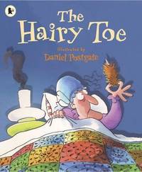 The Hairy Toe: Classic Halloween picture book that will have you howling with laughter...