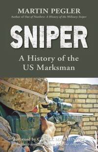 Sniper : A History of the US Marksman