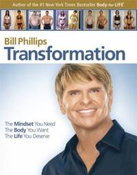 Transformation : The Mindset You Need - The Body You Want - The Life You Deserve