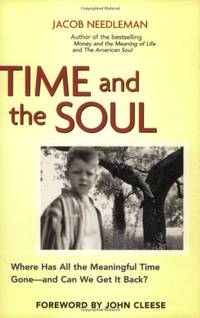 Time and The Soul - Where Has All the Meaningful Time Gone - and Where Can We Get it back? (UK...